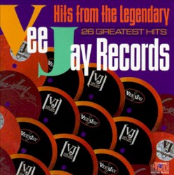 Hits From The Legendary Vee-Jay Records