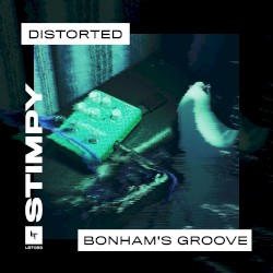 Bonham’s Groove / Distorted