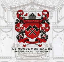 Le Monde Musical De Barbarian On The Groove