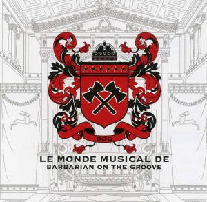 Le Monde Musical De Barbarian On The Groove