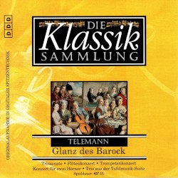Die Klassiksammlung 34: Telemann: Glanz des Barock