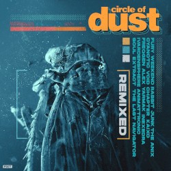 Circle of Dust (Remixed)