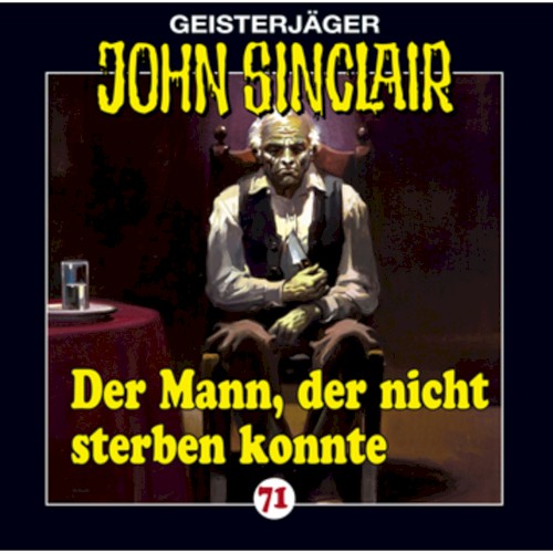 Geisterjäger John Sinclair Folge 071: Der Mann, der nicht sterben konnte