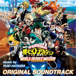 『僕のヒーローアカデミア THE MOVIE ワールド ヒーローズ ミッション』 オリジナルサウンドトラック