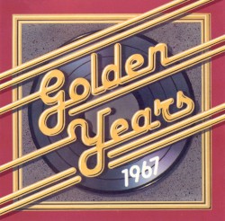 Golden Years: 1967