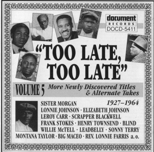 Too Late, Too Late: More Newly Discovered Titles & Alternate Takes, Volume 5 (1927-1964)