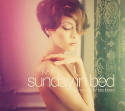Sunday in Bed 7: Sexy Sounds for Lazy Lovers