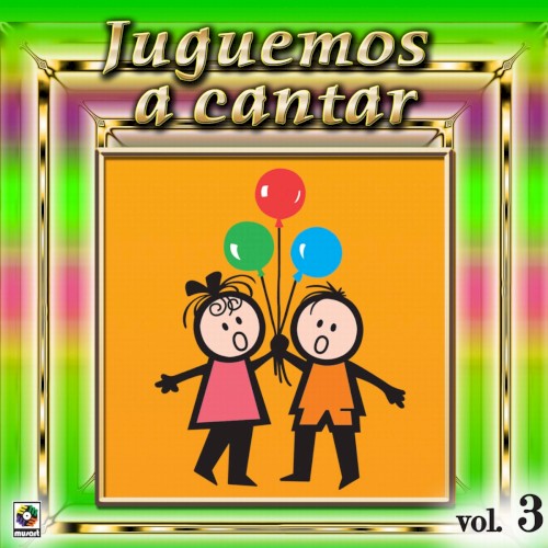 Juguemos A Cantar, Vol. 3