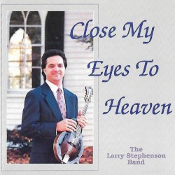 Close My Eyes to Heaven