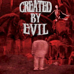 Created by Evil