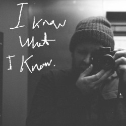 I Know What I Know