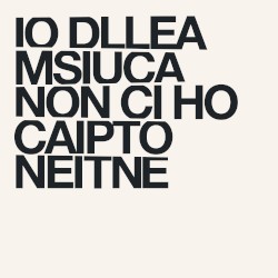 Io della musica non ci ho capito niente