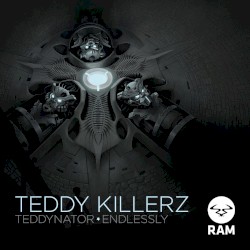 Teddynator / Endlessly