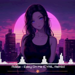 Adele - Easy On Me (CYRIL House Remix)
