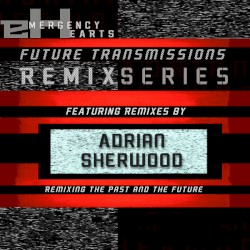 Future Transmissions: Adrian Sherwood