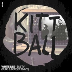 Big TV (Tube & Berger Remixes)
