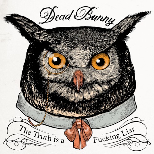 The Truth Is a Fucking Liar