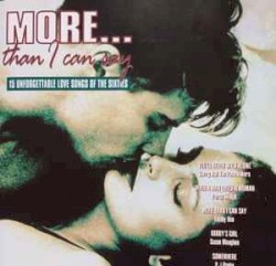 MORE… Than I Can Say: 15 Unforgettable Love Songs of the Sixties