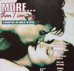 MORE… Than I Can Say: 15 Unforgettable Love Songs of the Sixties