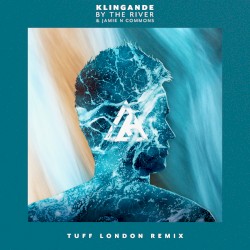 By the River (Tuff London remix)