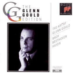 The Art of Glenn Gould: Bach, Beethoven, Haydn