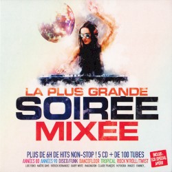La plus grande soirée Mixée