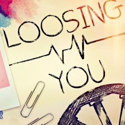 Loosing You