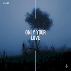 Only Your Love