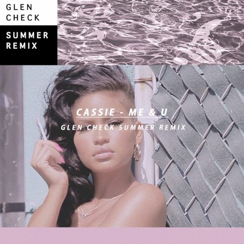 Me & U (Glen Check “Summer” remix)