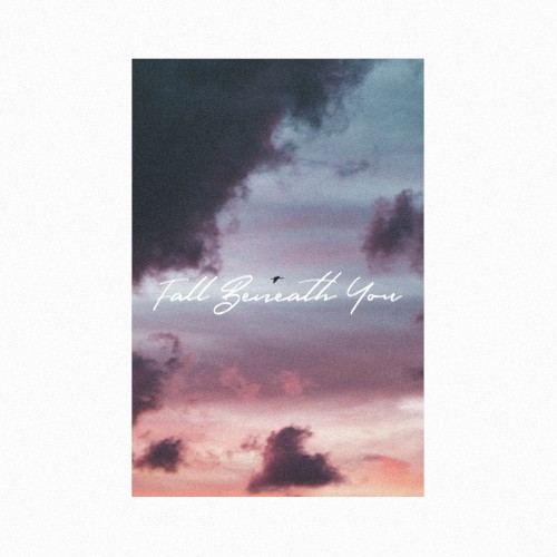 Fall Beneath You