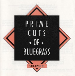 Prime Cuts of Bluegrass, Vol. 81