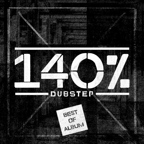 140% DUBSTEP - BEST OF