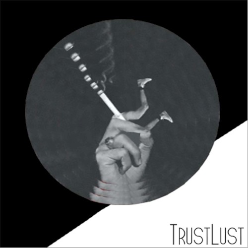 TRUST LUST