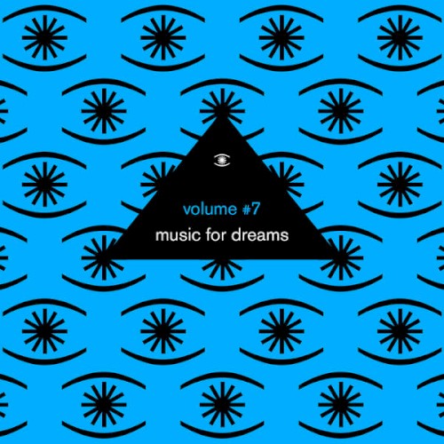 Music for Dreams Vol. 7