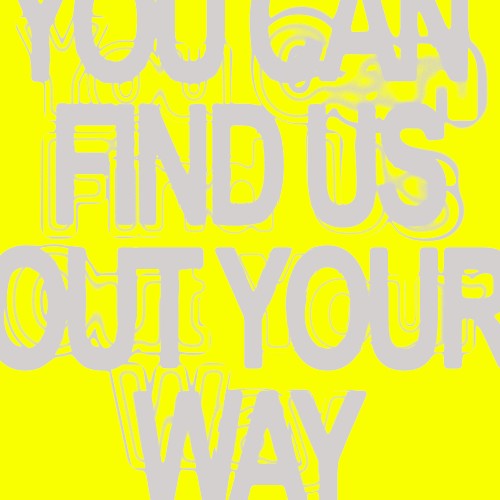 You Can Find Us Out Your Way