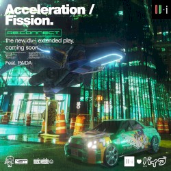 Acceleration / Fission