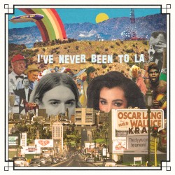 I’ve Never Been to LA