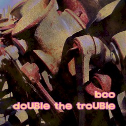 doUBle the troUBle