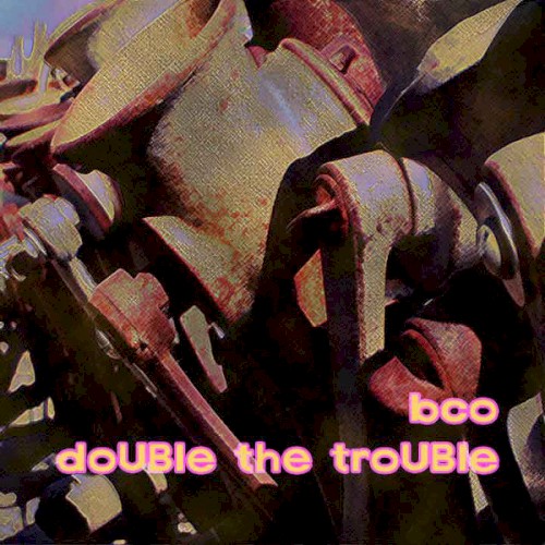 doUBle the troUBle