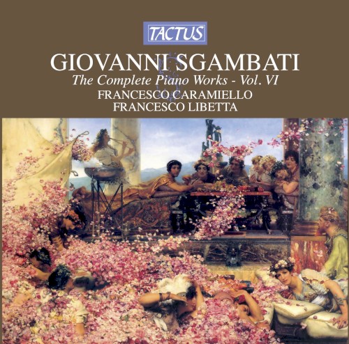 The Complete Piano Works, Vol. VI