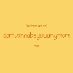 Putting a Spin on Idontwannabeyouanymore