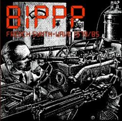 BIPPP: French Synth-Wave 1979/85