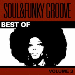 Best Of Soul & Funky Groove Vol. 3