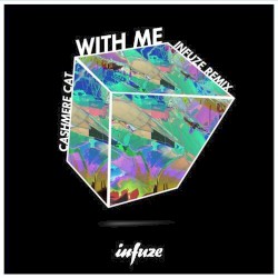 With Me (Infuze Remix)