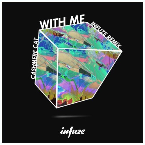With Me (Infuze Remix)