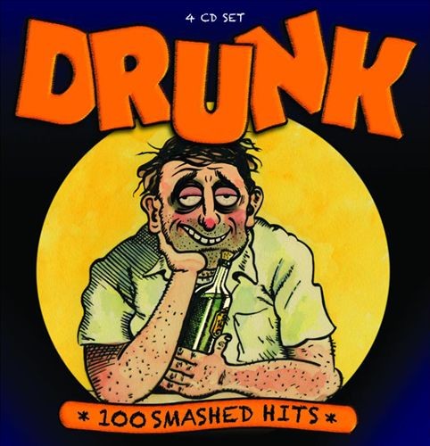 Drunk - 100 Smashed Hits