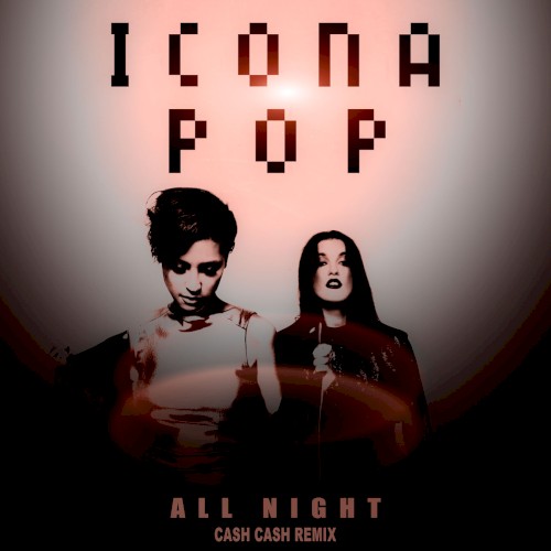 All Night (Cash Cash remix)
