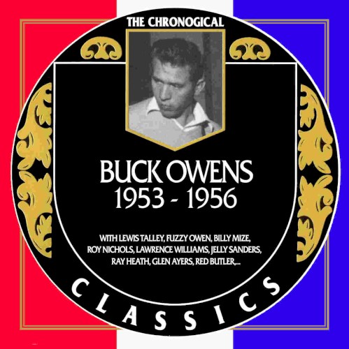The Chronogical Classics: Buck Owens 1953-1956