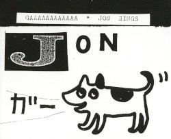 GAAAAAAAAAAAA * JON SINGS