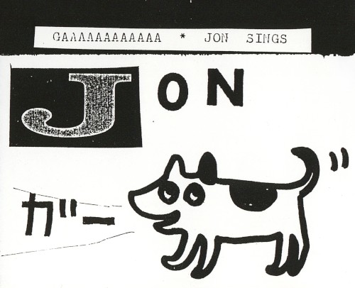 GAAAAAAAAAAAA * JON SINGS